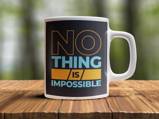 No thing is impossible Design Photo Mug Printing