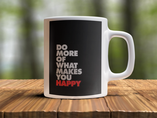 Do more of what makes you happy Design Photo Mug Printing