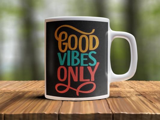 Good vibes only Design Photo Mug Printing