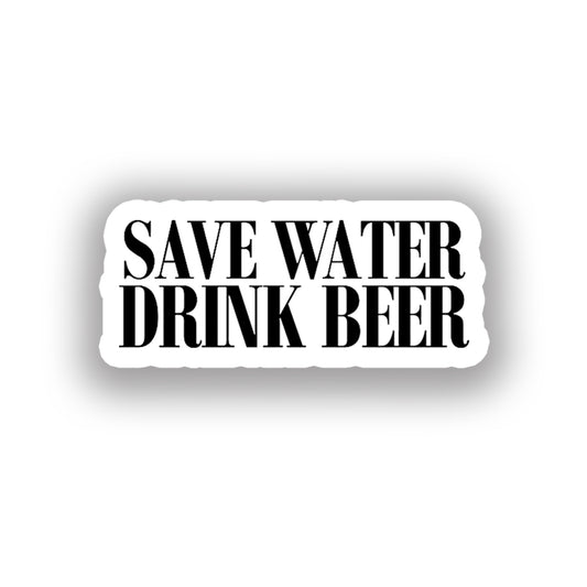 Save Water Drink Beer