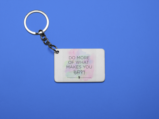 Do more of what makes you happy keychain