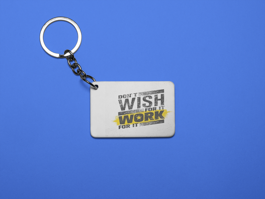 Don't wish for it Keychain