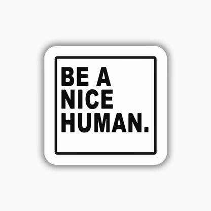 Be nice human