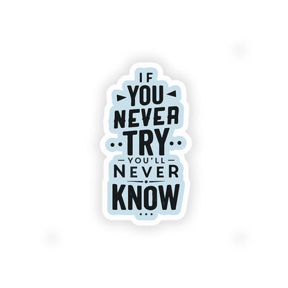 If you never try