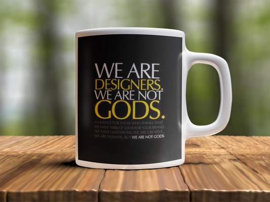 We are designers we are not gods Design Photo Mug Printing