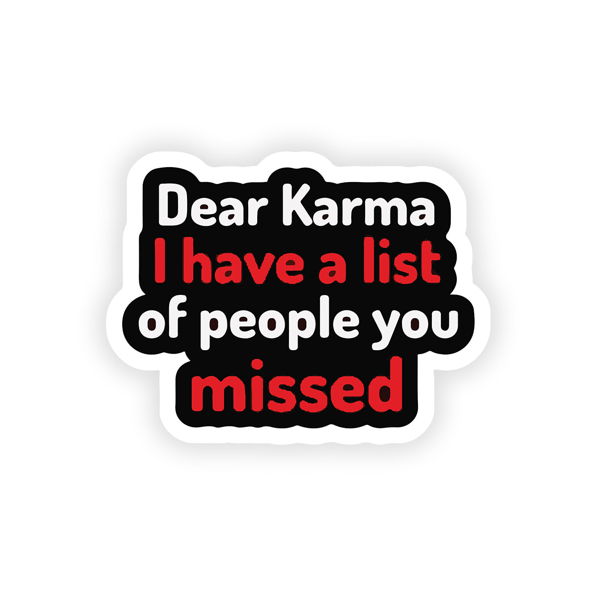 Dear karma i have a list of people you missed