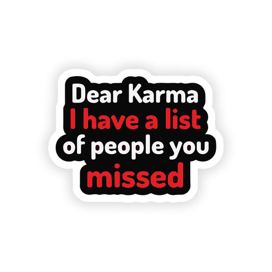 Dear karma i have a list of people you missed