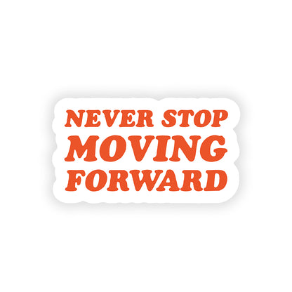 Never stop moving forward