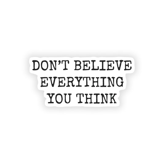 Don't believe everything you think
