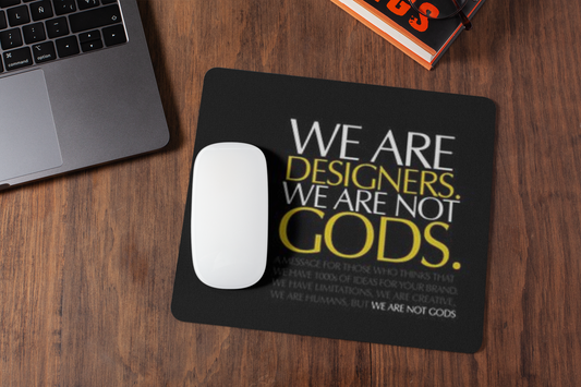 We are designers we are not gods mousepad for laptop and desktop with Rubber Base - Anti Skid