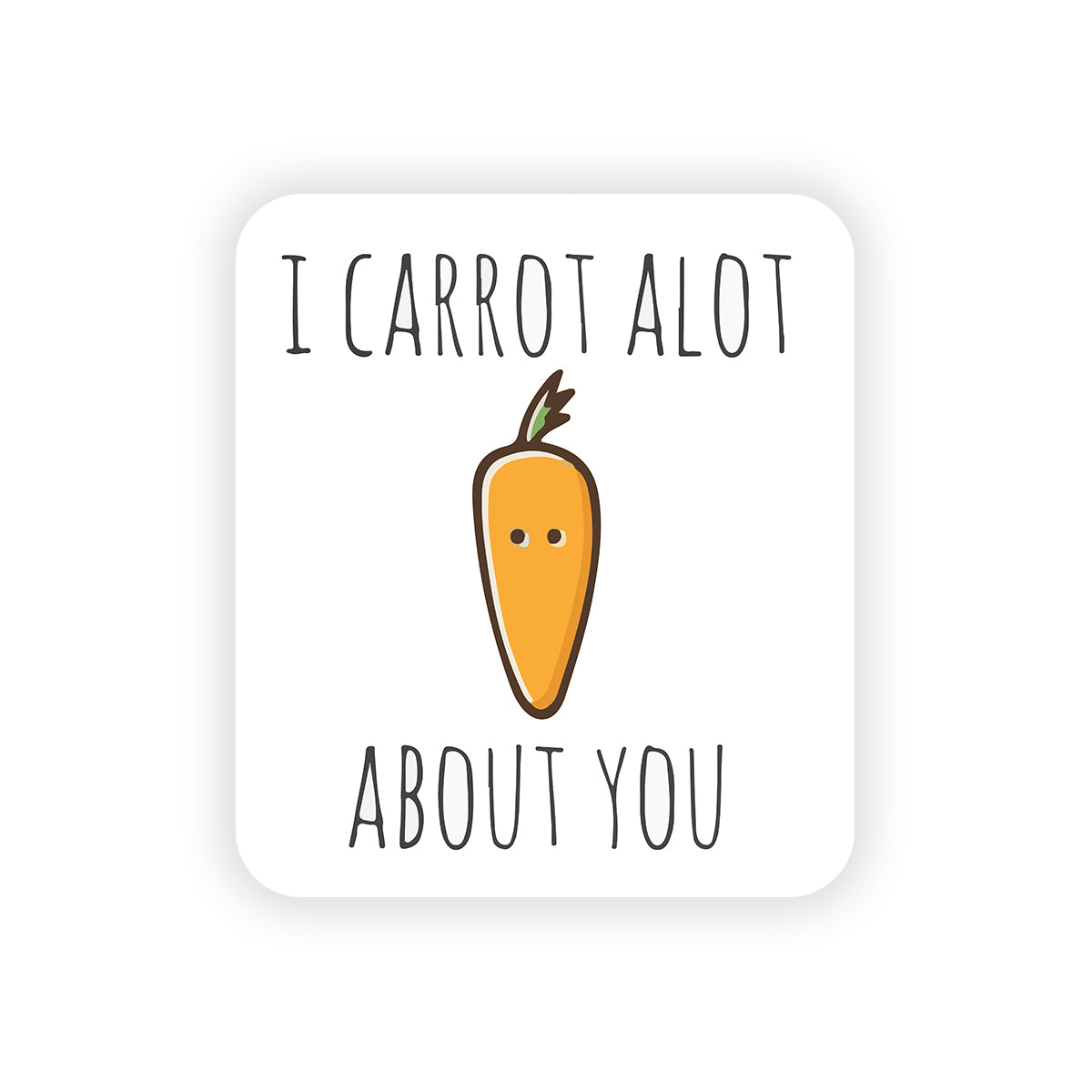 I Carrot alot about you