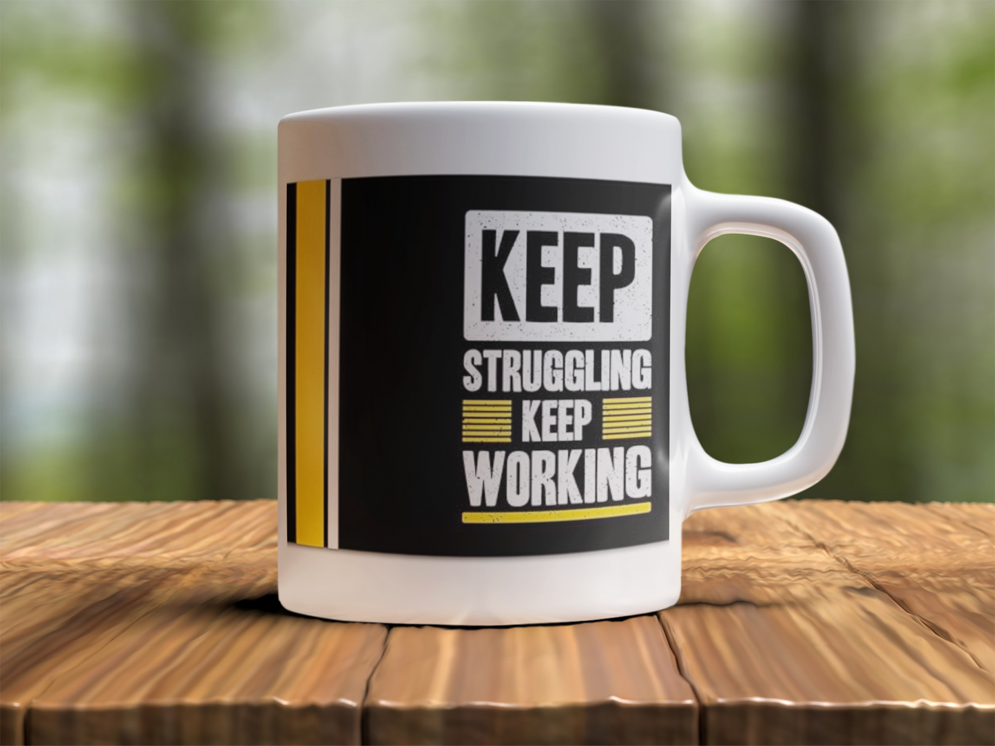 Keep struggling keep working  Design Photo Mug Printing