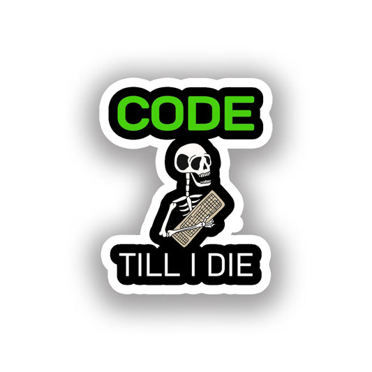 Code till I die