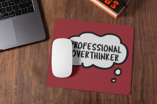 Professional Overthinker mousepad for laptop and desktop with Rubber Base - Anti Skid