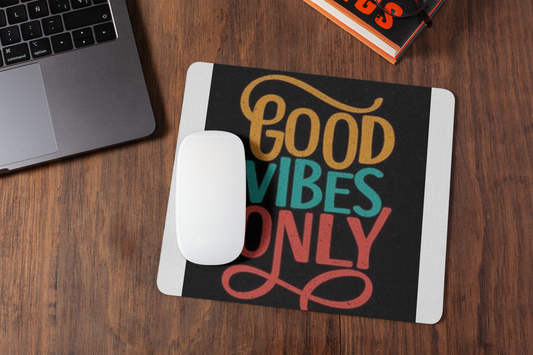 Good vibes only  mousepad for laptop and desktop with Rubber Base - Anti Skid