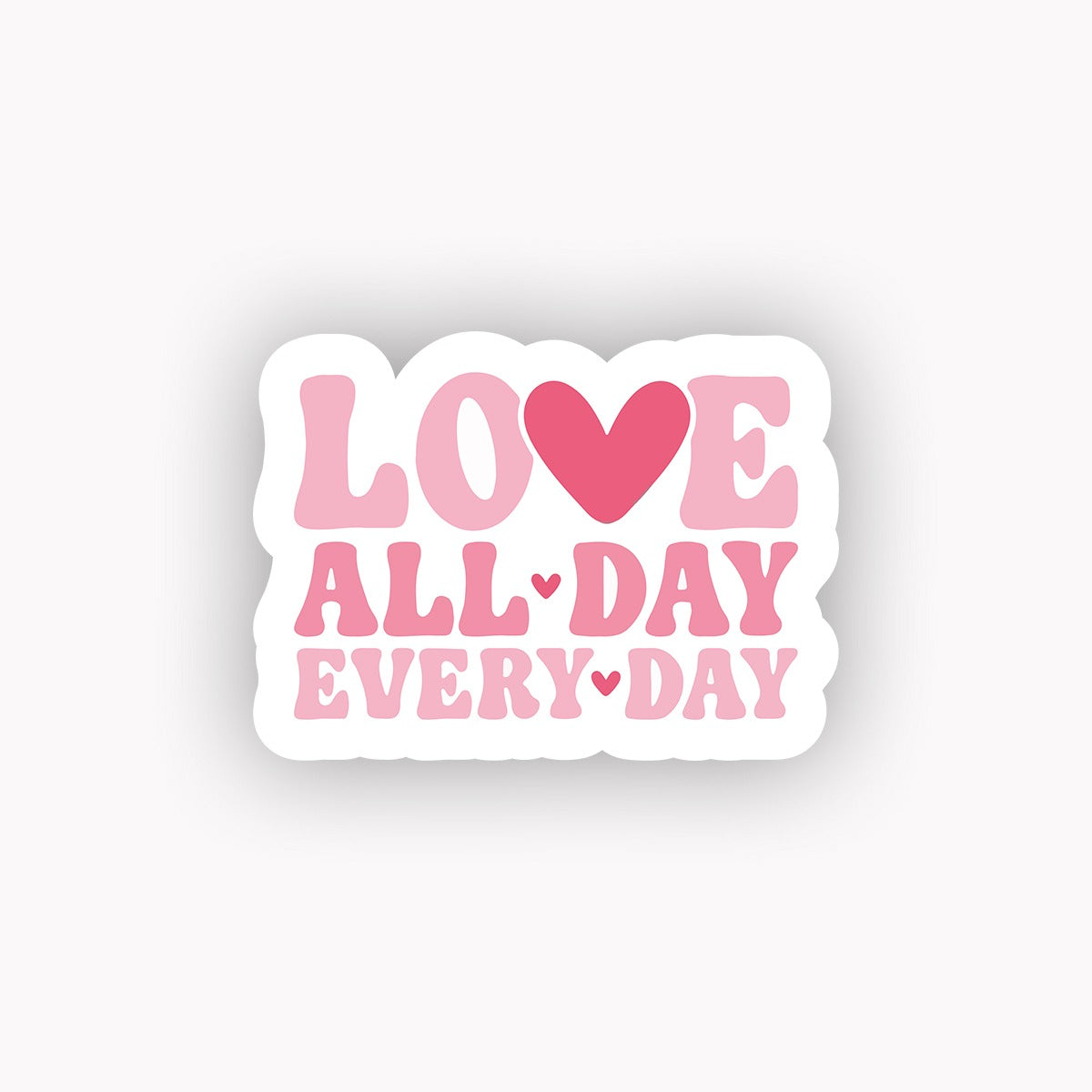 love all day every day