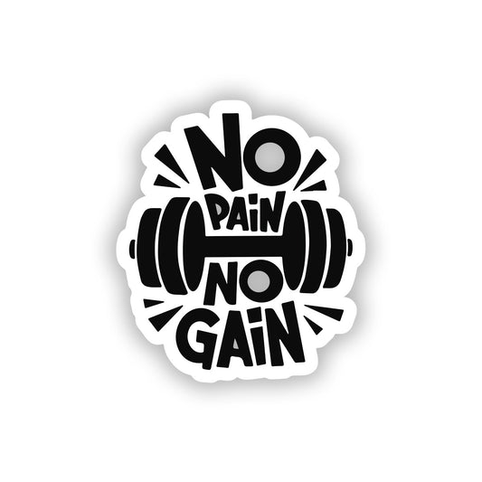 No pain no gain