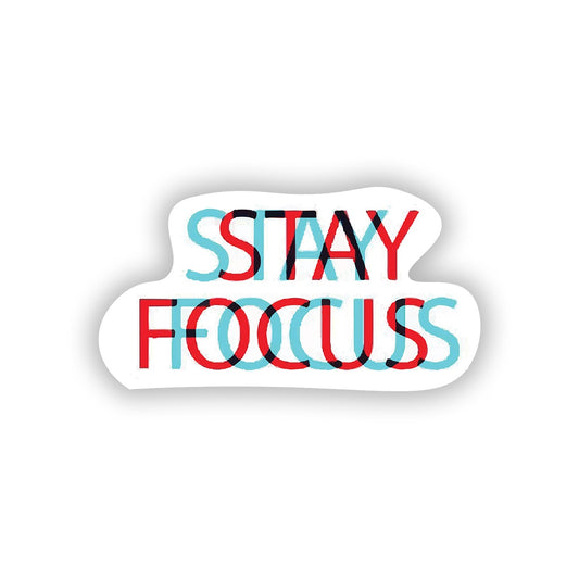 Stay focus