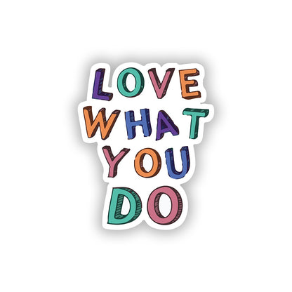 Love what you do
