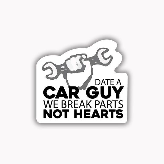 Date a car guy we break parts not heart