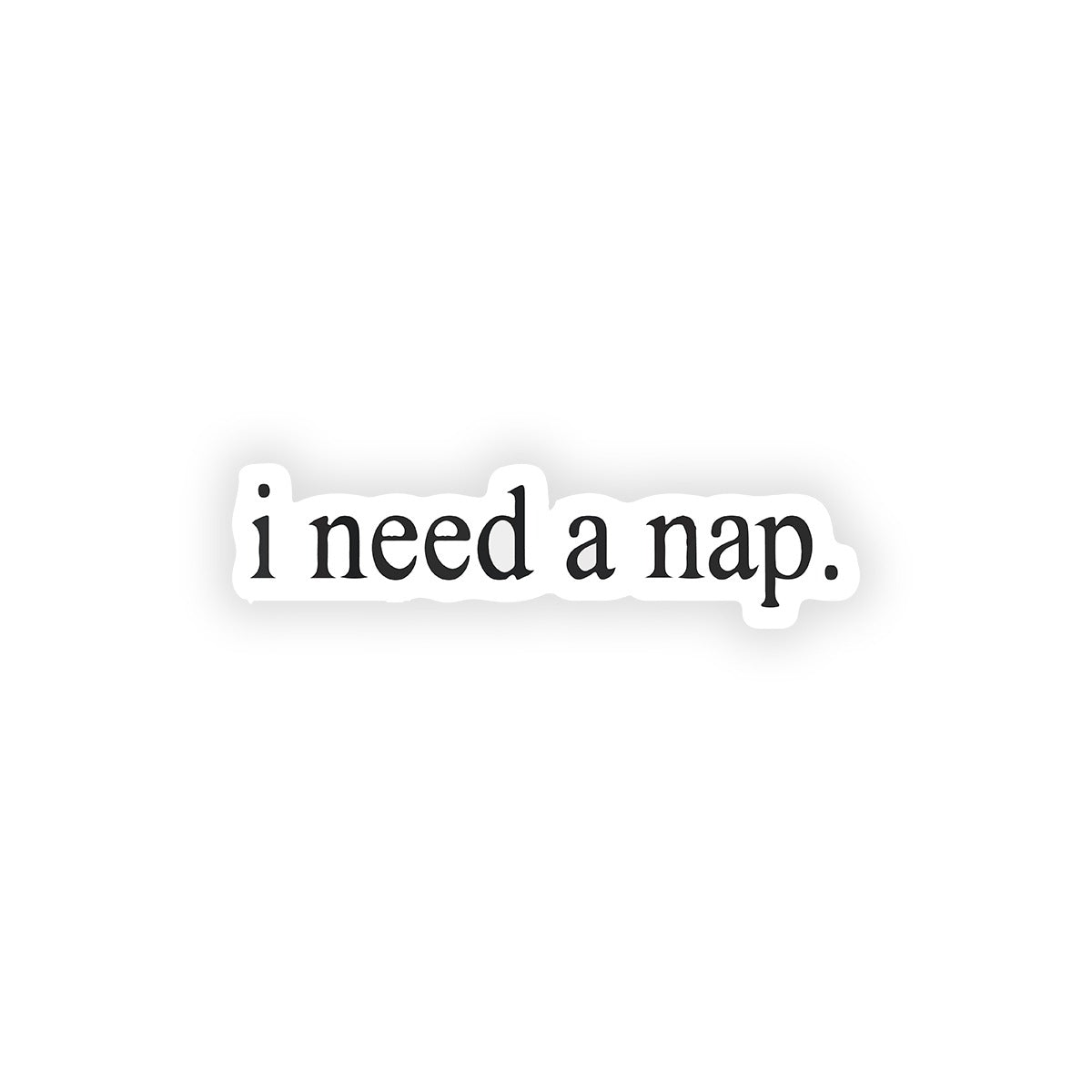 I need a nap