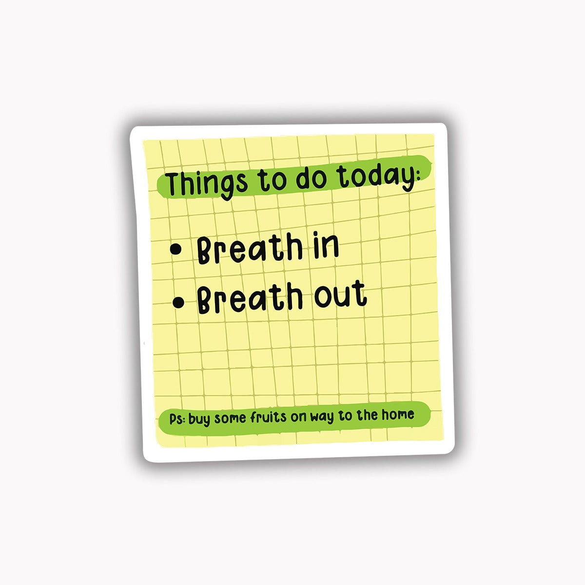 Things to do today breath in breath out