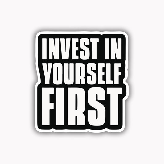 Invest in yourself first