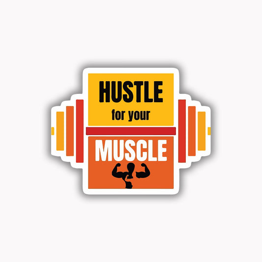 Hustle for your muscle