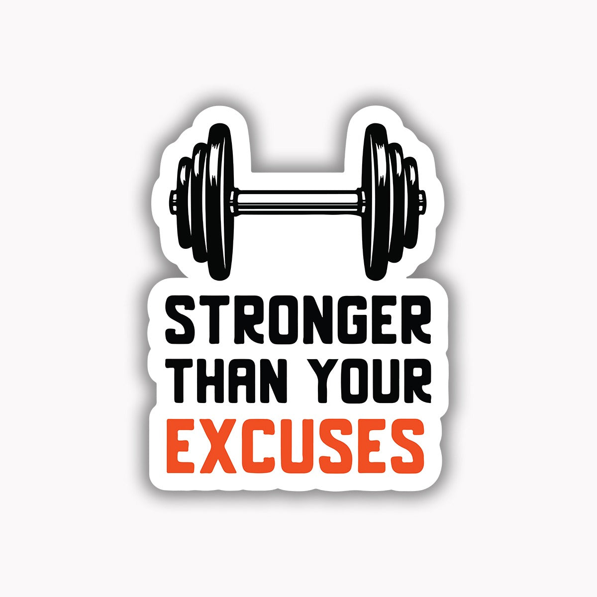 Stronger than your excuses