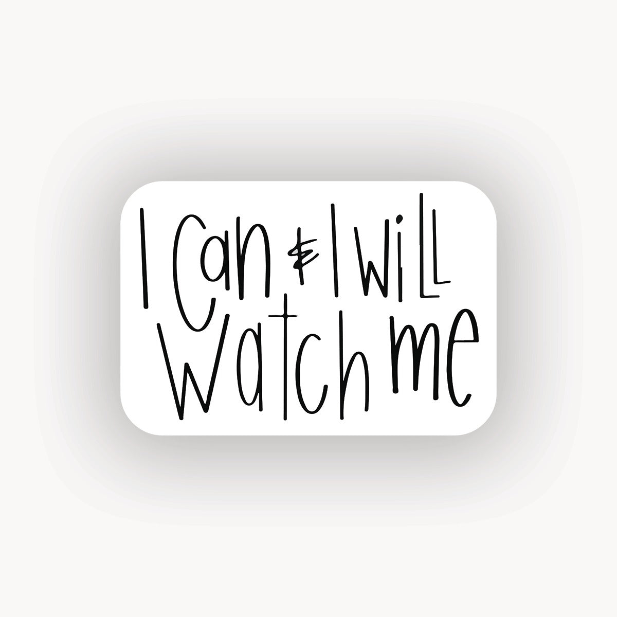 I can i will watch me