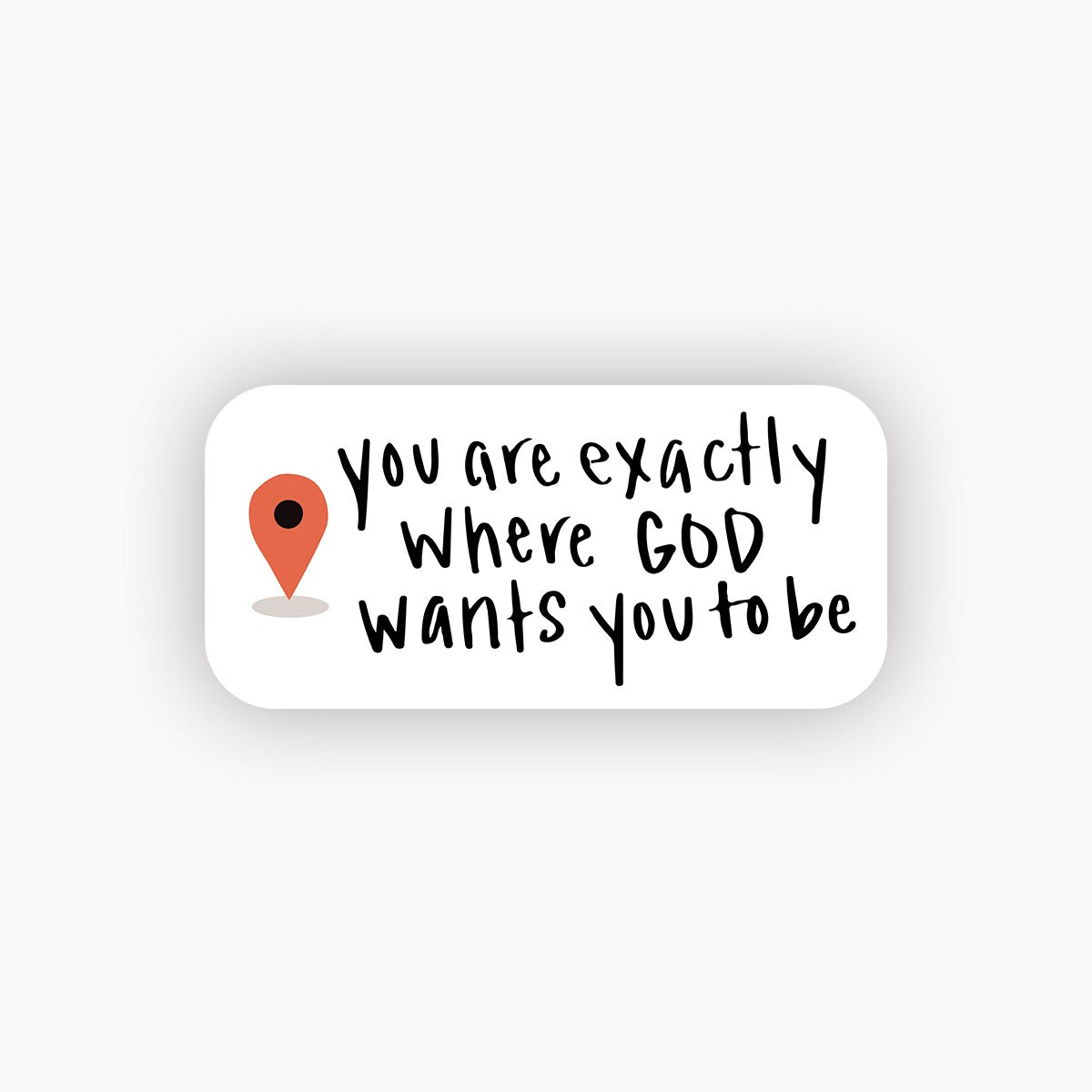 You are exactly where god want's you to be