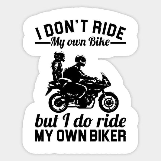 I don't ride mu own bike