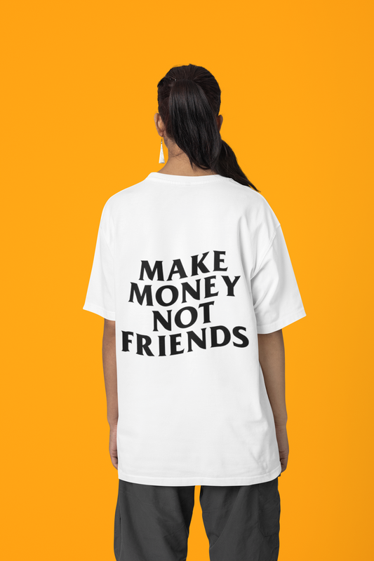 Make money not friends