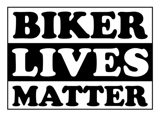 Bikers lives matter