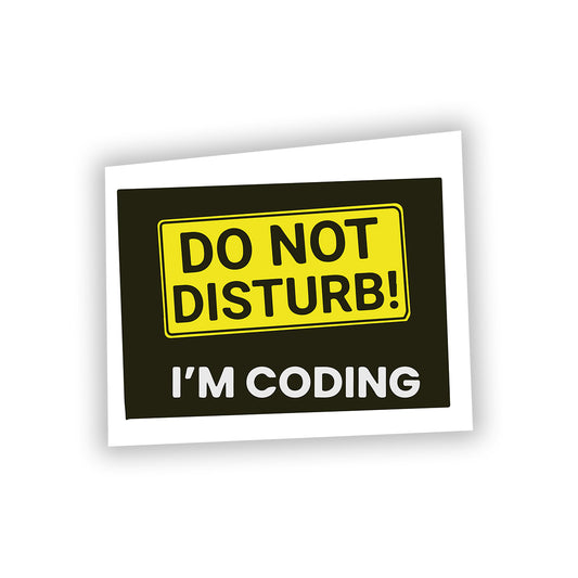 Do not disturb I'm coding