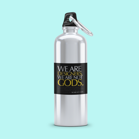 We are designers we are not gods  sipper