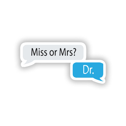 Miss or mrs? Dr
