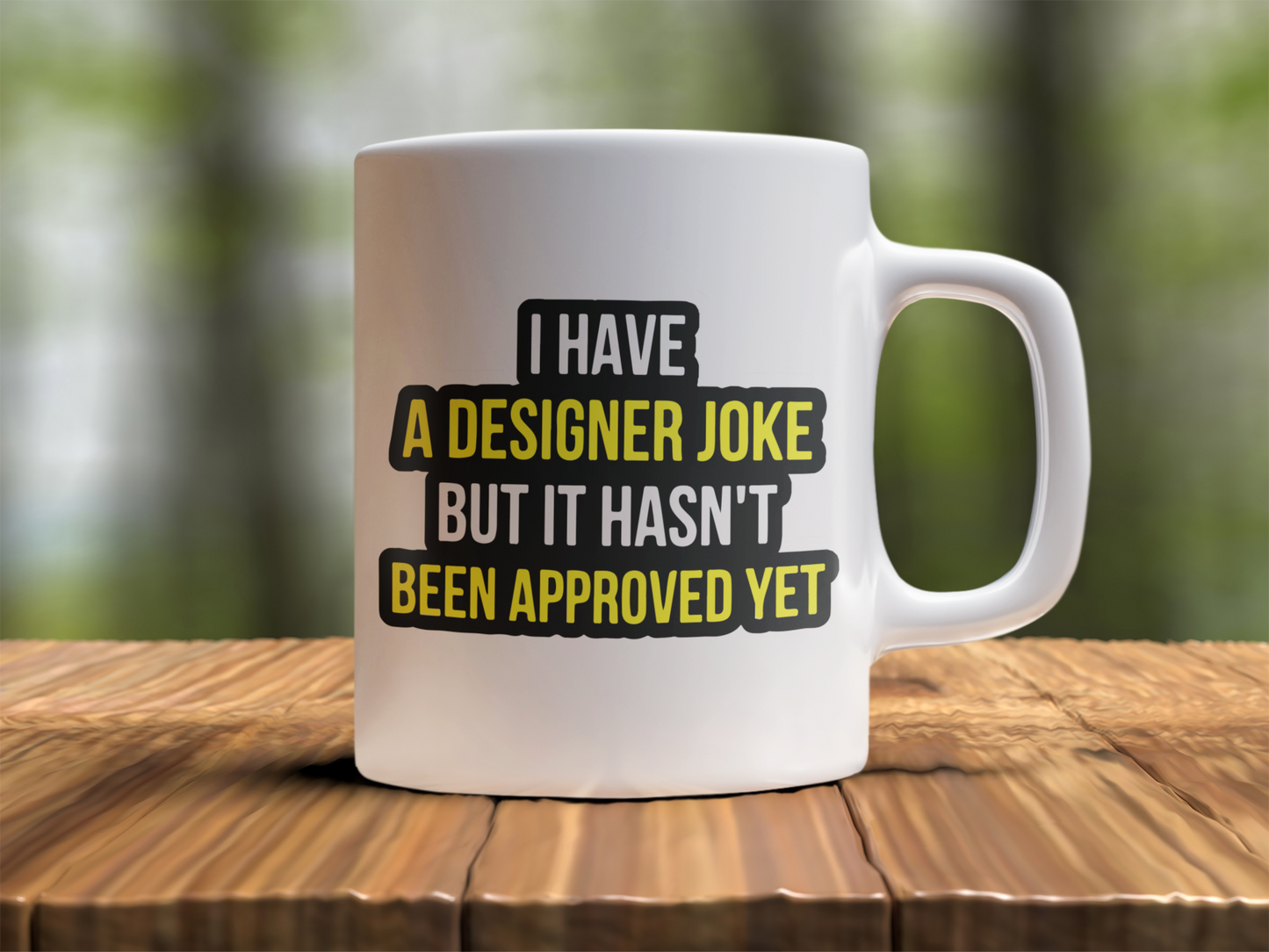 I have a designer joke Design Photo Mug Printing