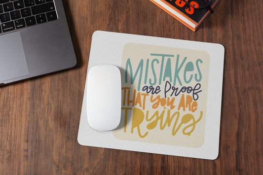 Mistakes are proof  mousepad for laptop and desktop with Rubber Base - Anti Skid