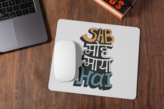 Sab moh maya hai  mousepad for laptop and desktop with Rubber Base - Anti Skid