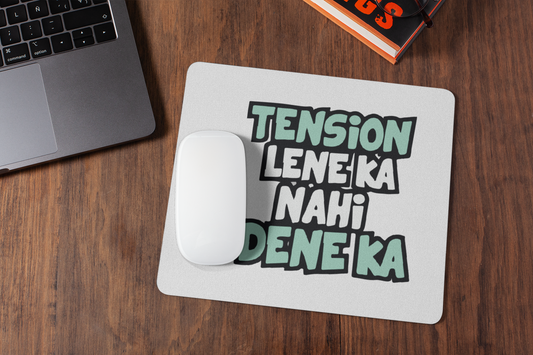 Tension lene ka nahi deneka  mousepad for laptop and desktop with Rubber Base - Anti Skid