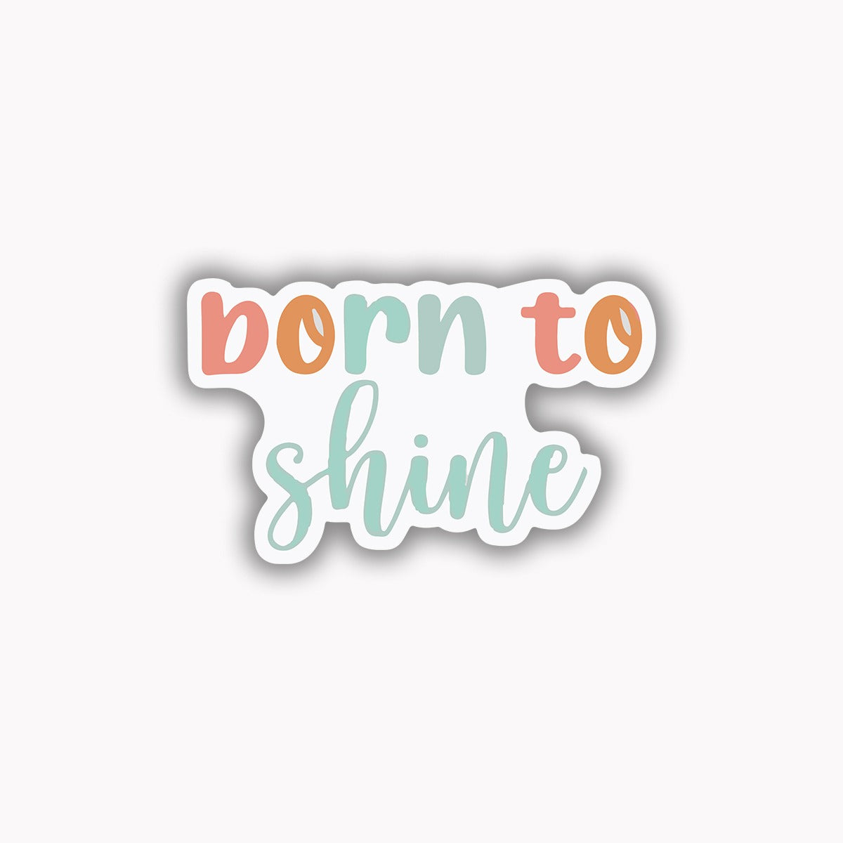 Born to shine