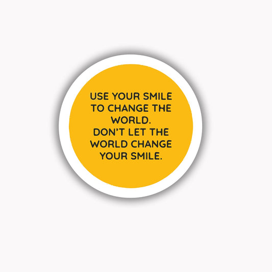 Use your smile to change the world