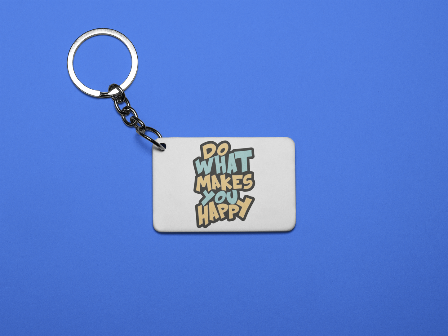 Do what makes you happy keychain