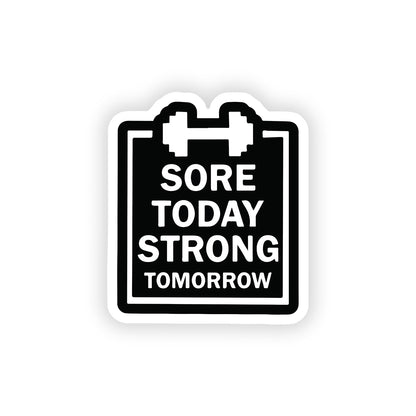 Sore today strong tomorrow