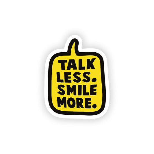 Talk less smile more-1