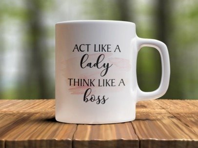 Act like a lady think like a boss  Design Photo Mug Printing