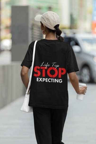 Life tip stop expecting