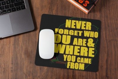 Never forget who you are & where you came from mousepad for laptop and desktop with Rubber Base - Anti Skid