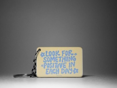 Look for something Positive keychain